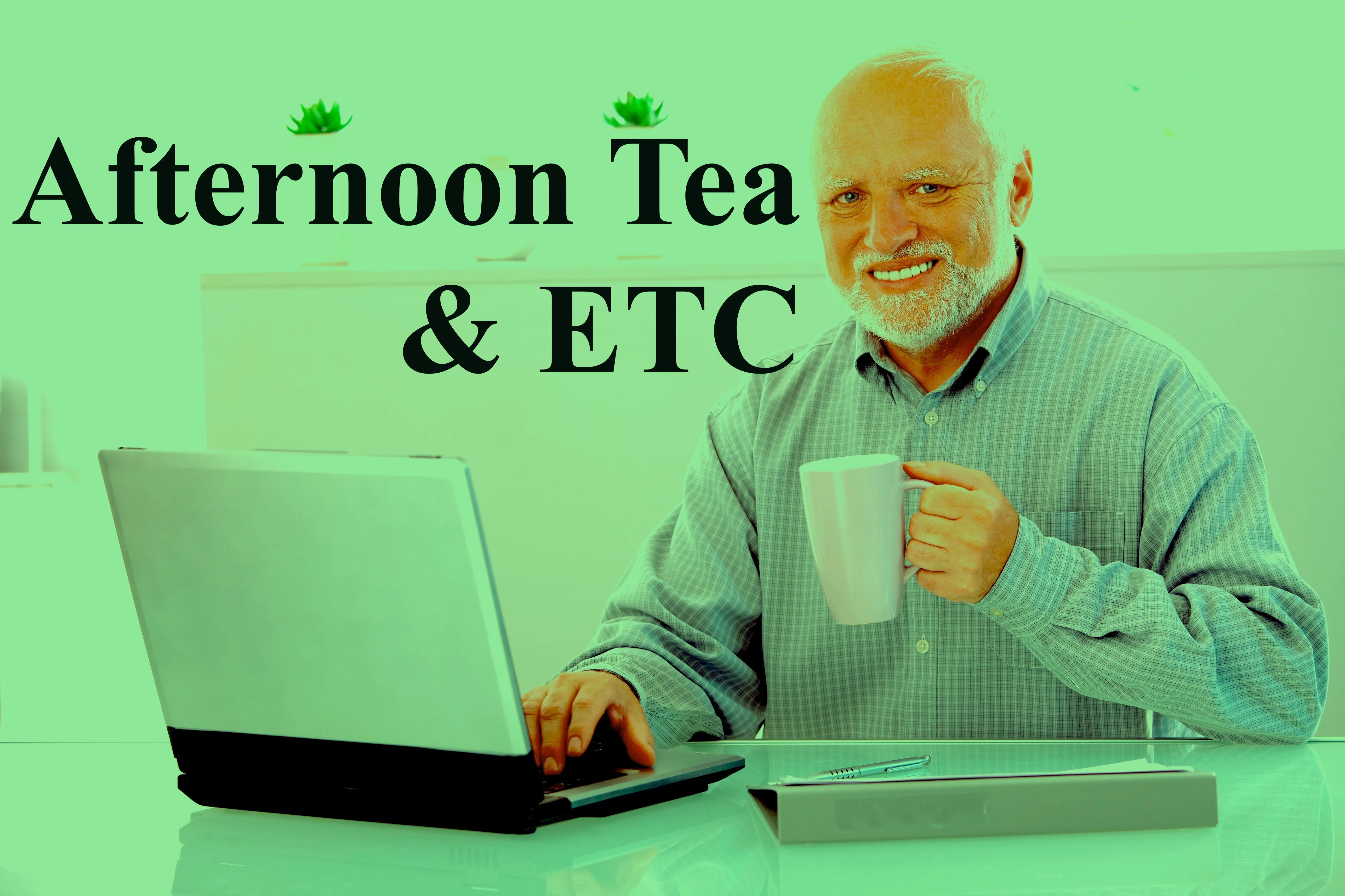 Afternoon Tea and ETC